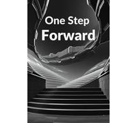 One Step Forward, Consistent Focus & Reflection Planner: A Daily Writing Companion for Intentional Thinking, Renewed Purpose, and Habit Progress