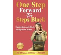 One Step Forward Two Steps Black: Navigating Anti-Black Workplace Culture - NUOV