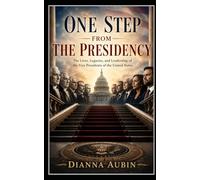 One Step from the Presidency