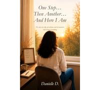 One Step... Then Another... And Here I Am