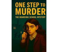 One Step To Murder: The Boarding School Mystery