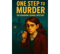 One Step To Murder: The Boarding School Mystery