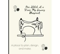One Stitch At a Time: My Sewing Blueprint