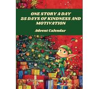 One STORY A DAY 25 Days of Kindness and Motivation: Advent Calendar