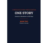 One Story: Genesis to Revelation in 365 Days - Book Two: Division to Eternity