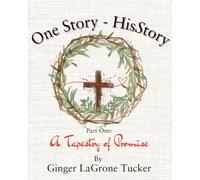 One Story-HisStory: A Tapestry of Promise Bible Study