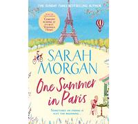 One Summer In Paris: the brilliantly feel good and uplifting summer romance fiction book from the Sunday Times best seller of A Wedding in December: ... number one Sunday Times bestselling author!