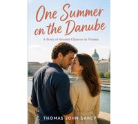 One Summer on the Danube: A Story of Second Chances in Vienna