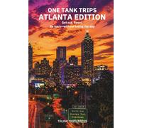 ONE TANK TRIPS ATLANTA EDITION: Get out. Reset. Be back--without losing the day.