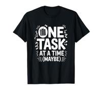 One Task At A Time (Maybe) ADHD Ansia Mentale Ironia Maglietta