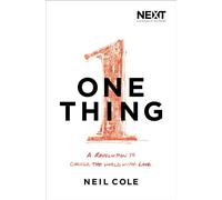 One Thing: A Revolution to Change the World with Love - Cole Neil