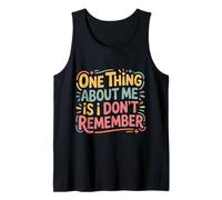 One Thing About Me Is I Don't Remember Smemorato - Canotta