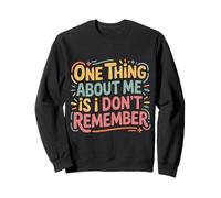 One Thing About Me Is I Don't Remember Smemorato - Felpa