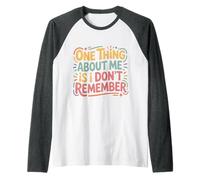 One Thing About Me Is I Don't Remember Smemorato - Maglia con Maniche Raglan