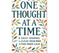 One Thought at a Time: A Daily Journal to Clear Your Mind & Find Inner Calm