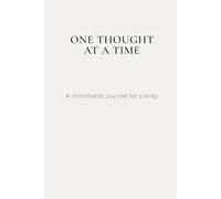 One Thought at a Time: An Intention Notebook for Calm, Clarity and Daily Reflection