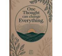 "One Thought Can Change Everything: A Guided Journal to Grow, Reflect, and Repeat" paperback
