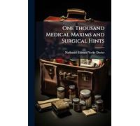 One Thousand Medical Maxims and Surgical Hints