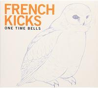 One Time Bells by FRENCH KICKS (2002-05-07)