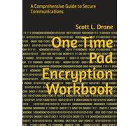 One Time Pad Encryption Workbook: A Comprehensive Guide to Secure Communications