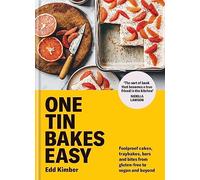 One Tin Bakes Easy: Foolproof Cakes, Traybakes, Bars and Bites from Gluten-free to Vegan and Beyond