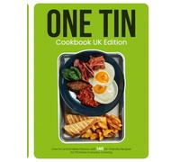 One Tin Cookbook UK Edition: One Tin and Endless Flavour with 140 UK-Friendly Recipes for Effortless Everyday Cooking