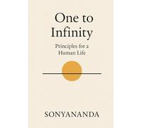 One to Infinity: Principles for a Human Life: 1