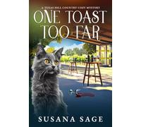 One Toast Too Far: A Texas Hill Country Cozy Mystery
