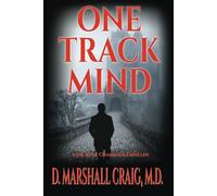 One Track Mind: A Dr. Kyle Chandler Thriller