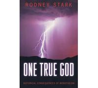 Rodney Stark – L'unico vero Dio – Conseguenze storiche del monoteismo – Tascabile