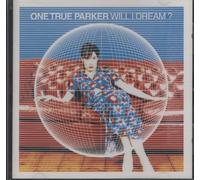 One True Parker - Will I Dream?