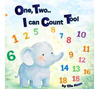 One, Two I Can Count Too!: A Gentle First Counting Book for Little Learners