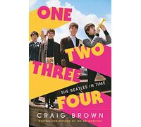One Two Three Four: The Beatles in Time: Winner of the Baillie Gifford Prize