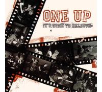 One Up - It's Time to Believe [Import]