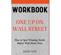 One Up On Wall Street Workbook: How to Spot Winning Stocks Before Wall Street Does