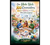 One Urdu Verb, 100 Conversations: Master the 20 Verbs That Unlock Real Urdu Fluency
