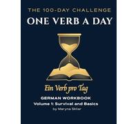 ONE VERB A DAY: German Workbook: Volume 1: Survival & Basics