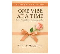 One Vibe At A Time: Some petals, some thorns, all mine. Guided Journal for Women.