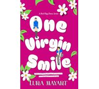 One Virgin Smile: A contemporary Romance that Questions societal standards; Romance with toxic Relationships; Embrace Female Friendship; Childhood Trauma