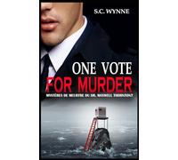 One Vote for Murder: Mystères de Meurtre du Dr. Maxwell Thornton-Livre Sept