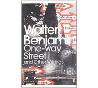 One-Way Street and Other Writings (Penguin Modern Classics) by Benjamin, Walter (2009) Paperback