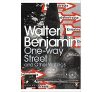 One-Way Street and Other Writings: Walter Benjamin-Penguin Classics-Copertina fl