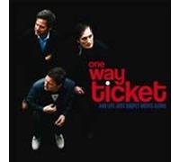 One Way Ticket - AND LIFE JUST SIMPLY..