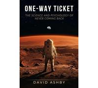 One-Way Ticket: The Science and Psychology of Never Coming Back