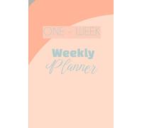 One-Week Planner : Boost Your Week, planner undated weekly, 200 pages, 15x22cm, organization, productivity, growth, anti-procrastination: Gift Idea