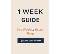 One Week to Better Sleep: Reset Your Nights, Reclaim Your Days