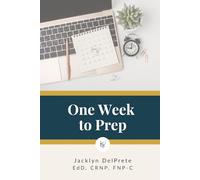 One Week to Prep: A Course Prep Guide for New Nurse Faculty