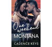 One Weekend in Montana: A Brother's Best Friend Romance