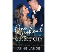 One Weekend in Quebec City