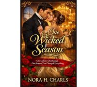 ONE WICKED SEASON: One Affair. One Secret. One Season That Changed Everything.